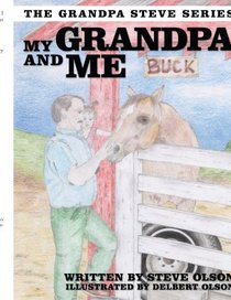 My Grandpa and Me: The Grandpa Steve Series