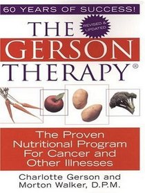 The Gerson Therapy: The Proven Nutritional Program for Cancer and Other Illnesses (Audio CD) (Unabridged)
