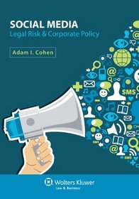 Social Media: Legal Risk & Corporate Policy