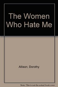 The Women Who Hate Me
