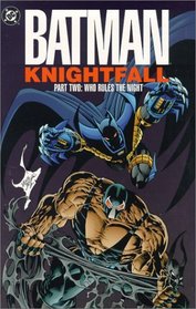 Batman: Knightfall, Part Two: Who Rules the Night