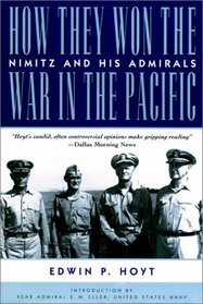 How They Won the War in the Pacific: Nimitz and His Admirals