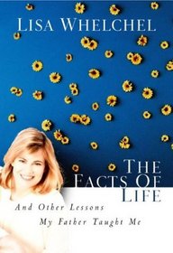 The Facts of Life and Other Lessons My Father Taught Me