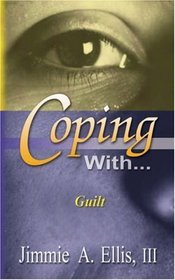 Coping With... Guilt