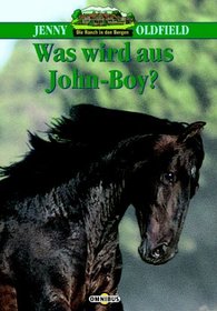 Die Ranch in den Bergen 04. Was wird aus John- Boy? ( Ab 10 J.).