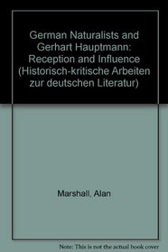 German Naturalists and Gerhart Hauptmann: Reception and Influence