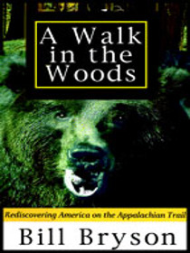 A Walk in the Woods: Rediscovering America on the Appalachian Trial (Unabridged)