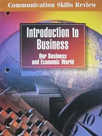 Communication Skills Review (Introduction To Business Our Business and Economic World)