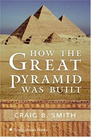 How the Great Pyramid Was Built