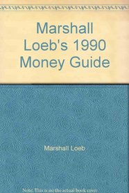 Marshall Loeb's 1990 Money Guide