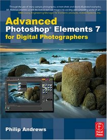Advanced Photoshop Elements 7 for Digital Photographers