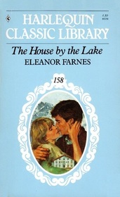 The House by the Lake (Harlequin Classic Library, No 150)