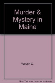 Murder & Mystery in Maine