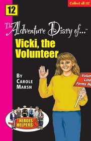 The Adventure Diary of ...Vicki, the Volunteer (Heroes & Helpers)