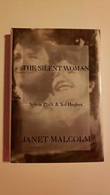 Silent Woman, The : Sylvia Plath and Ted Hughes