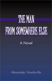 The Man from Somewhere Else
