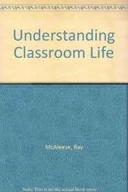 Understanding Classroom Life