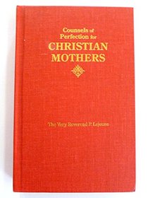 Counsels of Perfection for Christian Mothers