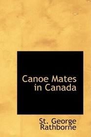 Canoe Mates in Canada: Three Boys Afloat on the Saskatchewan