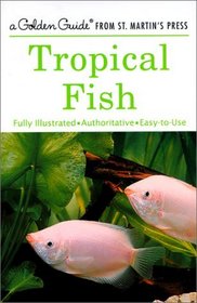Tropical Fish (A Golden Guide from St. Martin's Press)