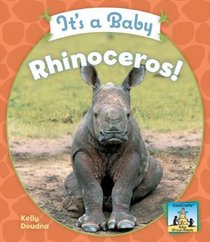 It's a Baby Rhinoceros! (Baby African Animals)