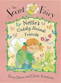 Nettle's Cuddly Animal Friends (Secret Fairy S.)