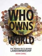Who Owns the World: The Hidden Facts Behind Landownership