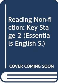 Reading Non-fiction: Key Stage 2 (Essentials English)