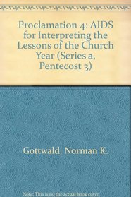 Proclamation 4: AIDS for Interpreting the Lessons of the Church Year (Series a, Pentecost 3)