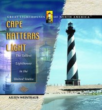 Cape Hatteras Light: The Tallest Lighthouse in the United States (Great Lighthouses of North America.)