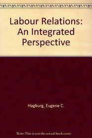 Labor Relations an Integrated Perspectiv