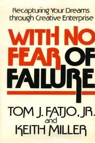 With No Fear of Failure: Recapturing Your Dreams Through Creative Enterprise