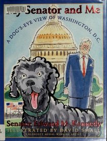 My Senator and Me: A Dog's Eye View of Washington, D.C.