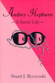Audrey Hepburn: A Secret Life