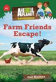 Animal Planet Chapter Books: Farm Friends Escape!