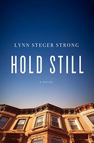 Hold Still: A Novel