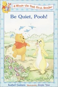 Be Quiet, Pooh! (Winnie the Pooh First Readers)