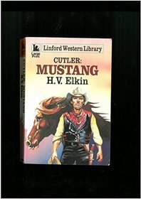 Cutler: Mustang (Linford Western Library (Large Print))