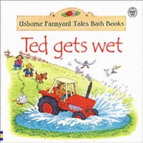 Ted Gets Wet (Usborne Farmyard Tales Bath Books)