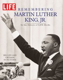 Remembering Martin Luther King, Jr.: His Life and Crusade in Pictures (Time Inc. Home Entertainment Library-Bound Titles)