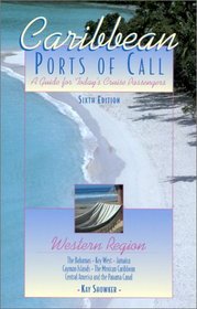 Caribbean Ports of Call: Western Region, 6th: A Guide for Today's Cruise Passengers