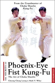 The Secrets of Phoenix-Eye Fist Kung Fu: The Art of Chuka Shaolin (Tuttle Martial Arts)