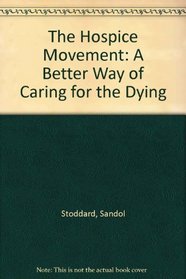 The Hospice Movement: A Better Way of Caring for the Dying