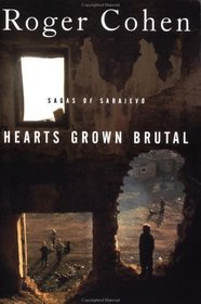 Hearts Grown Brutal : Sagas of Sarajevo