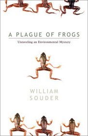 A Plague of Frogs: Unraveling an Environmental Mystery (Reptiles  Amphibians)