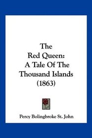 The Red Queen: A Tale Of The Thousand Islands (1863)