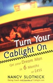 Turn Your Cablight On: Get Your Dream Man in 6 Months or Less