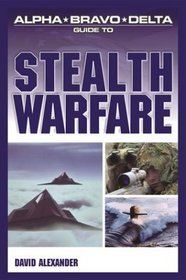 Alpha Bravo Delta Guide to Stealth Warfare