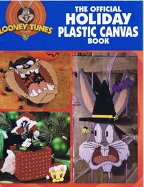 Looney Tunes the Official Holiday Plastic Canvas Book (Looney Tunes)