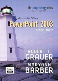 Exploring Microsoft Office PowerPoint 2003 Comprehensive- Adhesive Bound (Exploring)